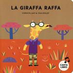 La giraffa Raffa. Ediz. a colori