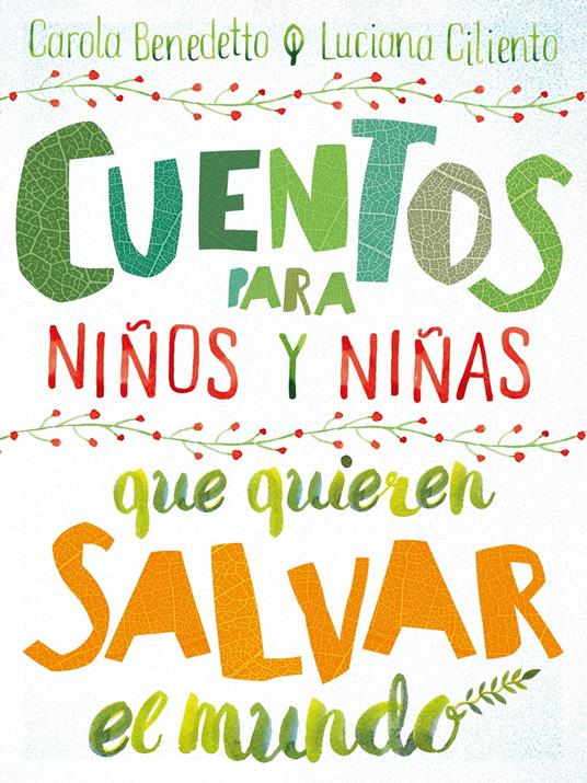 Cuentos para niños y niñas que quieren salvar el mundo - Carola Benedetto,Luciana Ciliento,Guillermo Medina Gallardo - ebook
