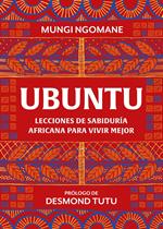 Ubuntu. Lecciones de sabiduría africana para vivir mejor