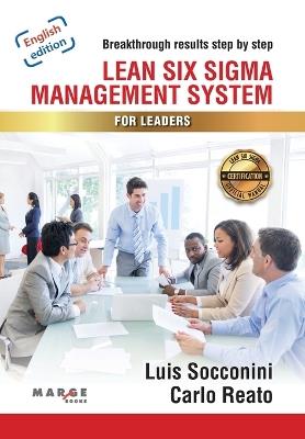 Lean Six Sigma Management System for Leaders - Carlo Reato,Luis Vicente Socconini Pérez Gómez - cover