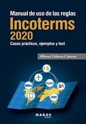 Manual de uso de las reglas Incoterms 2020 - Alfonso Cabrera Cánovas - cover
