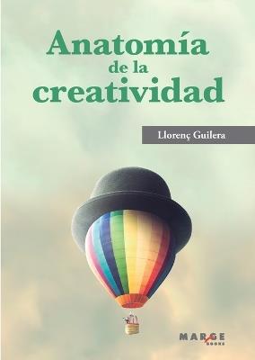 Anatomía de la creatividad - Llorenç Guilera Agüera - cover
