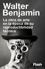 La obra de arte en la época de su reproductibilidad técnica