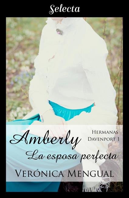 Amberly, la esposa perfecta (Trilogía Hermanas Davenport 1)