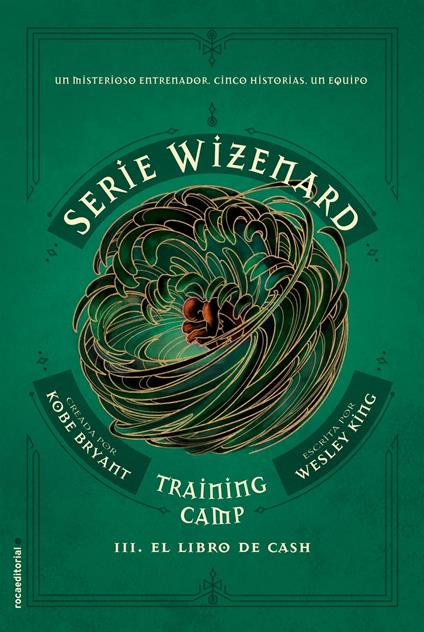 Serie Wizenard. Training camp 3 - El libro de Cash - Kobe Bryant,Wesley King,Mónica Rubio Fernández - ebook