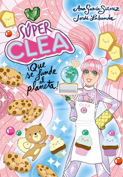 ¡Súper Clea! 2 - ¡Que se funde el planeta! - Ana García-Siñeriz,Jordi Labanda - ebook