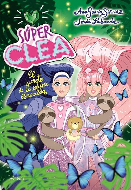 ¡Súper Clea! 3 - El secreto de la selva esmeralda - Ana García-Siñeriz,Jordi Labanda - ebook