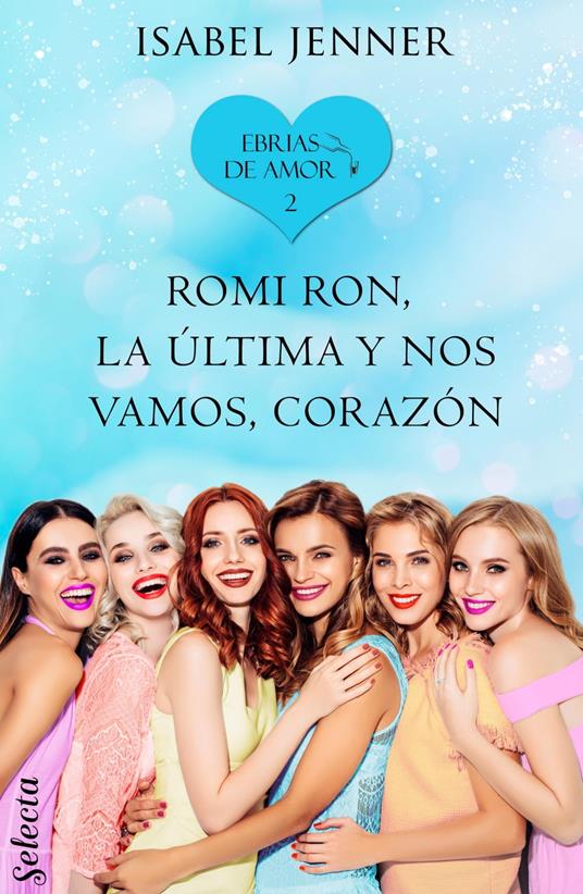 Romi Ron, la última y nos vamos, corazón (Ebrias de amor 2)
