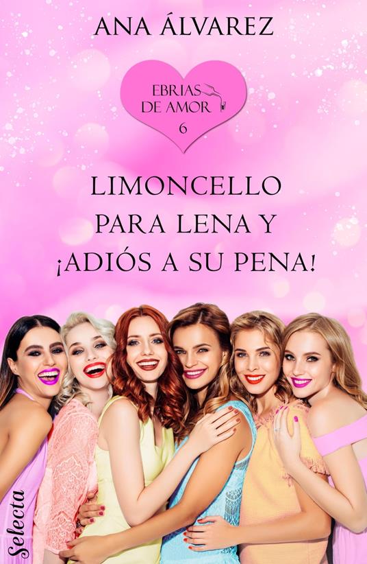 Limoncello para Lena y ¡adiós a su pena! (Ebrias de amor 6)