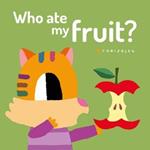 Who ate my fruit? Ediz. illustrata