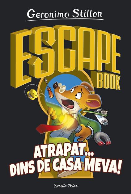 Escape book. Atrapat... dins de casa meva - Gerónimo Stilton,Xavier Solsona Brillas - ebook