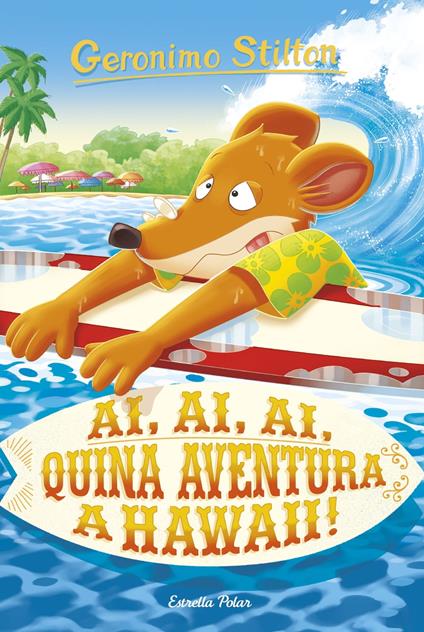 Ai, ai, ai, quina aventura a Hawaii! - Gerónimo Stilton,David Nel·lo - ebook