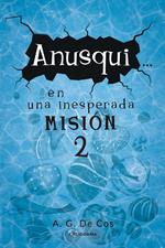 Anusqui... en una inesperada misión