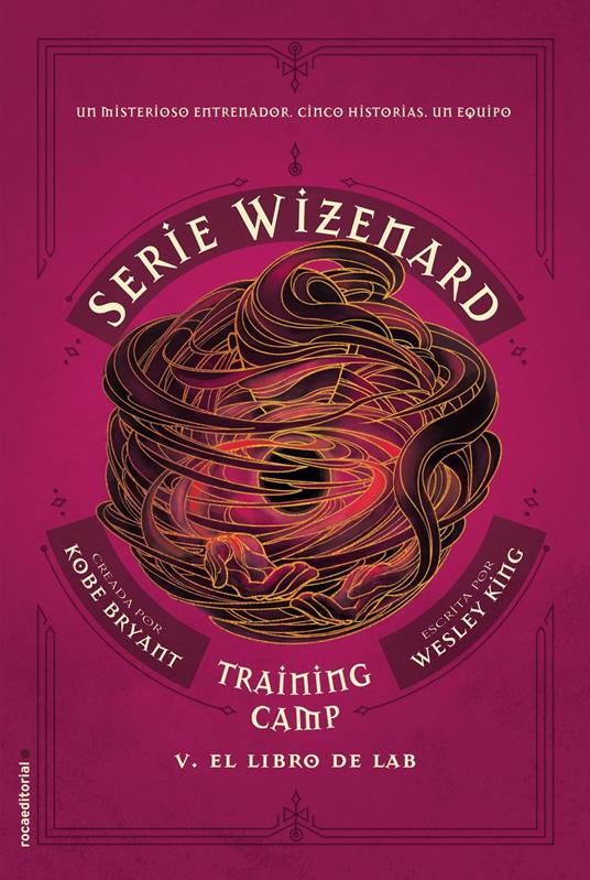 Serie Wizenard. Training camp 5 - El libro de Lab - Kobe Bryant,Wesley King,Mónica Rubio Fernández - ebook