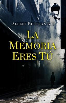 La memoria eres tú/ The Memory Is You - Albert Bertran Bas - cover