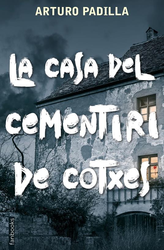 La casa del cementiri de cotxes - Arturo Padilla de Juan - ebook