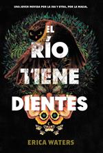 El rio tiene dientes
