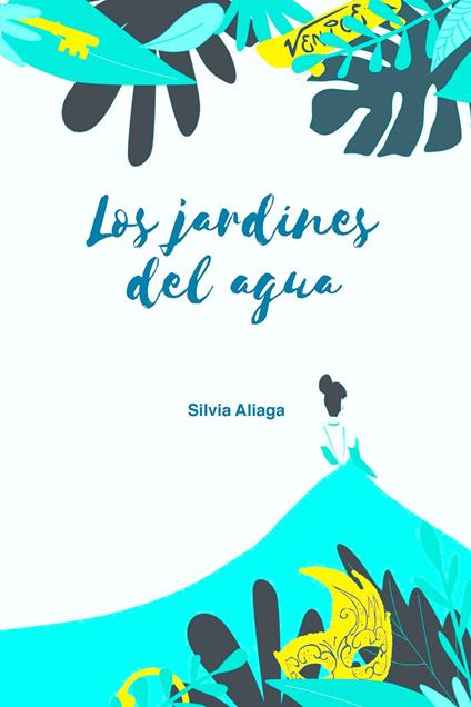Los jardines del agua - Silvia Aliaga - ebook