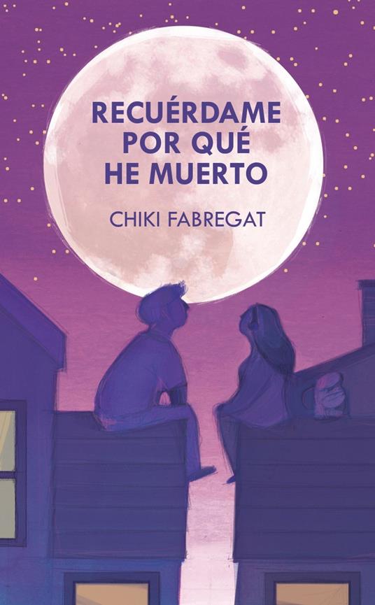 Recuérdame por qué he muerto - Chiki Fabregat - ebook