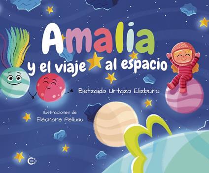 Amalia y el viaje al espacio - Betzaida Urtaza Elizburu - ebook