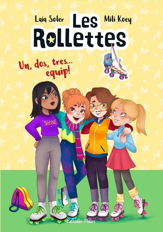 Les Rollettes. Un, dos, tres... equip! - Laia Soler,Lara Estany - ebook