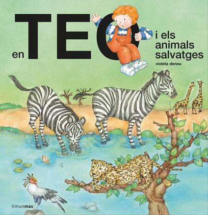 En Teo i els animals salvatges - Violeta Denou - ebook