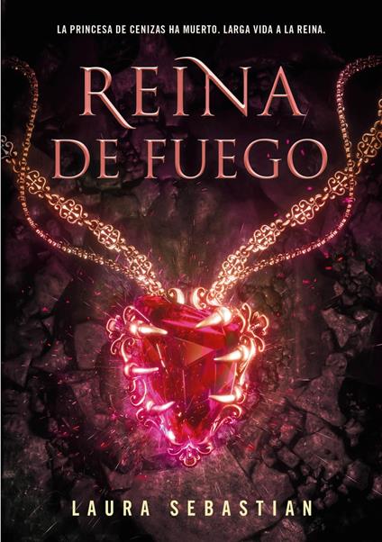 Reina de fuego (Princesa de cenizas 3) - Laura Sebastian - ebook
