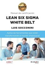 LEAN SIX SIGMA WHITE BELT MANUAL DE CERTIFICACION