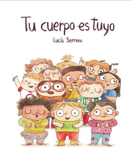 Tu cuerpo es tuyo. Ediz. illustrata - Lucía Serrano - copertina