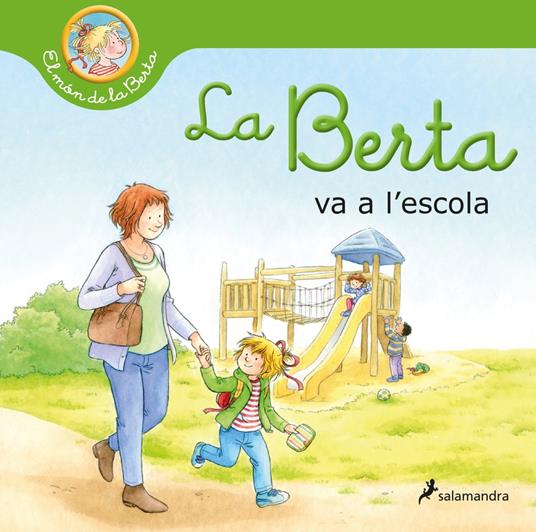 La Berta va a l'escola (El món de la Berta) - Liane Schneider,Janina Görrissen,Laura del Barrio - ebook