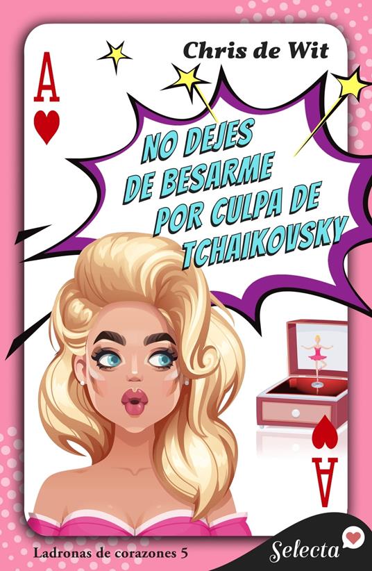 No dejes de besarme por culpa de Tchaikovsky (Ladronas de corazones 5)