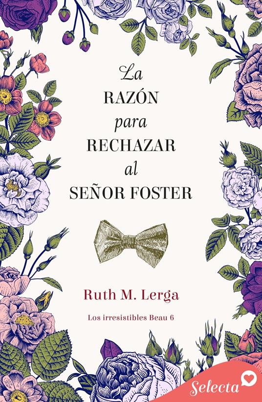 La razón para rechazar al señor Foster (Los irresistibles Beau 6)