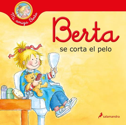 Berta se corta el pelo (Mi amiga Berta) - Liane Schneider,Annette Steinhauer,Teresa Clavel LLedó - ebook