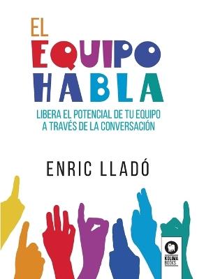 El equipo habla - Lladó Micheli, Enric - cover
