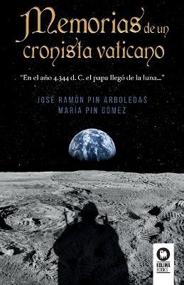 Memorias de un cronista vaticano - JOSE RAMON PIN ARBOLEDAS,MAR PIN GOMEZ - cover