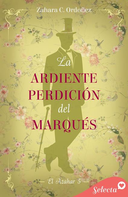 La ardiente perdición del marqués (El azahar 5)