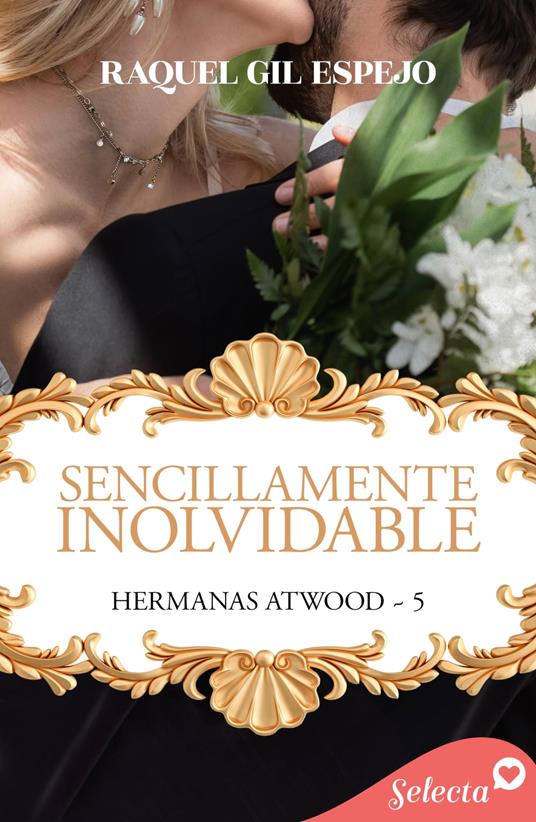 Sencillamente inolvidable (Hermanas Atwood 5)