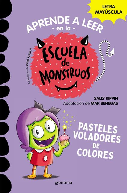Aprender a leer en la Escuela de Monstruos 5 - Pasteles voladores de colores - Mar Benegas,Sally Rippin,Chris Kennett - ebook