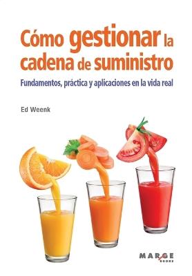 COMO GESTIONAR LA CADENA DE SUMINISTRO - ED WEENK - cover