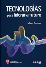 TECNOLOGIAS PARA LIDERAR EL FUTURO