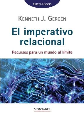 IMPERATIVO RELACIONAL:RECURSOS PARA UN MUNDO AL LIMITE - KENNETH J. GERGEN - cover
