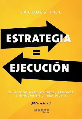 ESTRATEGIA = EJECUCION - JACQUES PIJL - cover