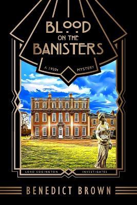 Blood on the Banisters: A 1920s Mystery - Benedict Brown - cover