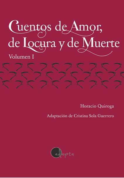 Cuentos de Amor, de Locura y de Muerte (vol. 1) - Lectura Fácil