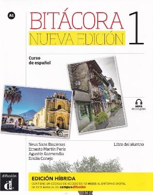Bitácora Nueva edición 1 - Edición híbrida - Libro del alumno + audio MP3. A1 - Neus Sans Baulenas,Ernesto Martin Peris,Agustín Garmendia - cover