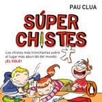 Súper Chistes 1 - Los chistes más tronchantes sobre el lugar más aburrido del mundo: ¡EL COLE!