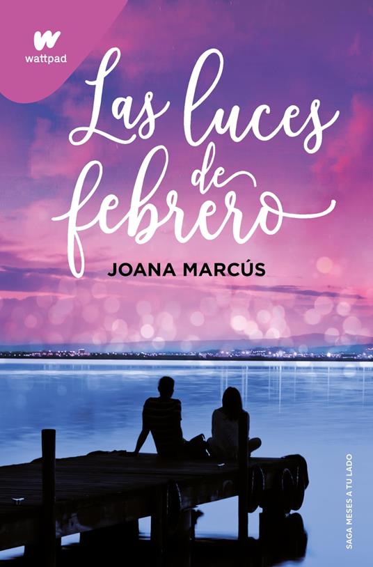 Las luces de febrero (Meses a tu lado 4) - Joana Marcús - ebook