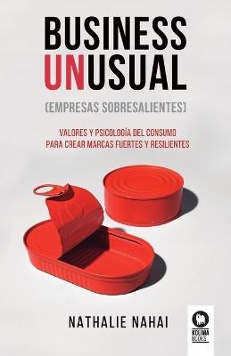 Business Unusual (empresas sobresalientes) - Nahai, Nathalie - cover