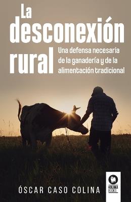 La desconexión rural - Caso Colina, Óscar - cover