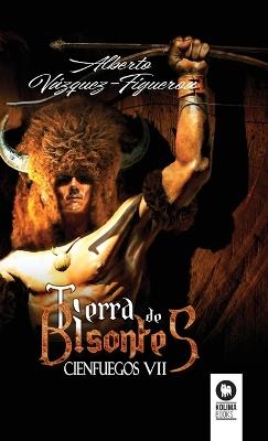 Tierra de bisontes - Alberto Vázquez-Figueroa - cover